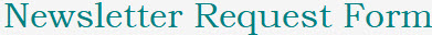 Newsletter Request Form