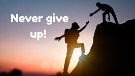 Never give up!